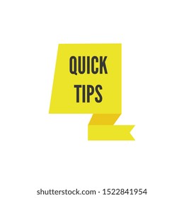 Quick Tips - Yellow Ribbon Sticker Icon With Black Text. Colorful Label Sign For Short Suggestion Note Window Or Helpful Advice Column - Isolated Vector Illustration.