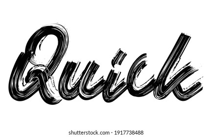 Quick Typography handwritten phrase Brush font Black Text drawn decorative illustration script letter on the White background for sayings