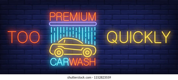 Too quickly, premium carwash neon text with car and shower. Car wash station or service concept. Advertisement design. Night bright neon sign, colorful billboard. Vector illustration in neon style.
