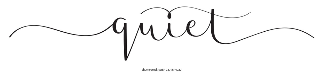 QUIET black vector brush calligraphy banner with swashes