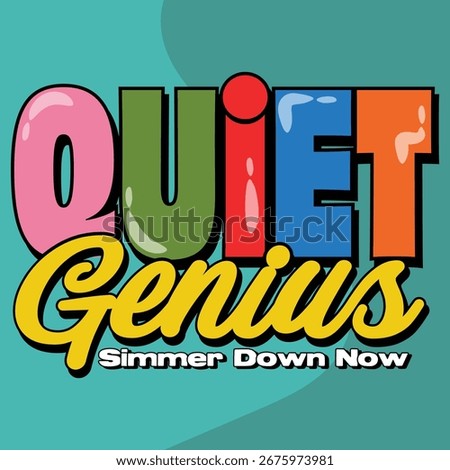 Quiet Genius Typography Illustration with Bold Colorful Letters and Modern Style
