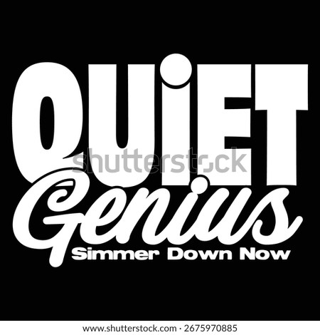 Quiet Genius Typography Quote in Bold White Lettering with Script Accent on Black Background	
