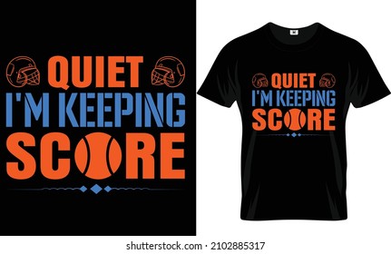 Quiet I'm Keeping Score T-shirt Design