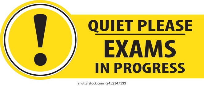 Quiet please exams in progress sign vector