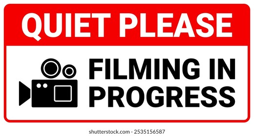 Quiet Please Filming In Progress Sign