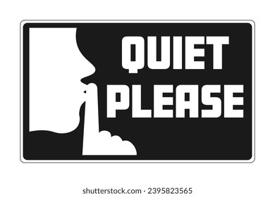 Quiet please, notice with gesture of finger on lips and text on side. Black background. 