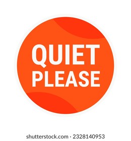 Quiet Please In Orange Color Circle Shape 
