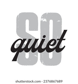so quiet text on white background.