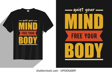 quiet your mind free your body typography yoga t shirt design, vintage motivational yoga t shirt vector