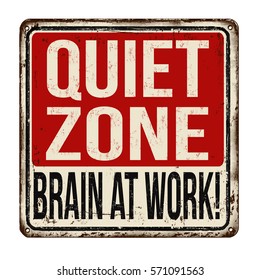 Quiet zone. Brain at work vintage rusty metal sign on a white background, vector illustration