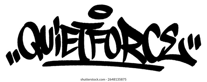 QuietForce graffiti tag in bold black spray with drips. Transparent background. Silent strength for masculine urban designs with sigma identity.