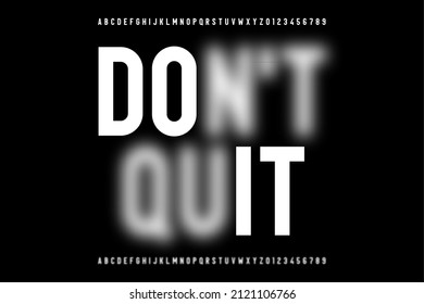 Don’t Quit, Do It - motivational poster, font design with focused and defocused, blurred letters on black, vector illustration