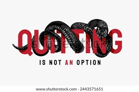 quit slogan with wrapping black cobra graphic hand drawn vector illustration