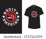 . "QUIT SMOKING" typography vector template. Can be used for t-shirt print, mug print, pillows, fashion print design, kids wear, baby shower, greeting and postcard.