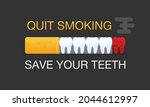 Quit smoking vector design concept. Cigarette burns out and kills the teeth. Save your teeth slogan Vector banner EPS 10