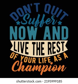 Don’t Quit Suffer Now And Live The Rest Of Your Life As A Champion, Success Life Inspirational And Motivational Saying, World Champion Surfer Vector Illustration Art