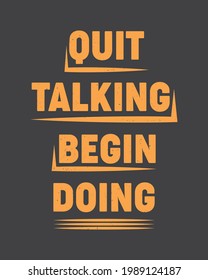 Quit Talking Begin Doing Funny And cool T-Shirt Design For print 