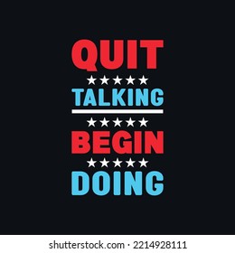 Quit talking begin doing motivational typography vector design