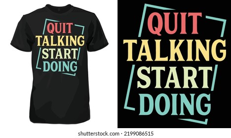 Dejar De Hablar Empieza A Hacer Camiseta Motivacional De Tipografía Graciosa