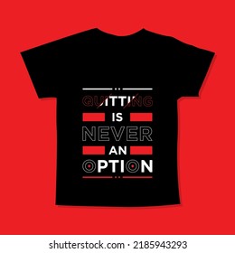 Quiting is never an option motivational quotes t shirt design l Modern quotes t shirt design l Quotes wallpaper