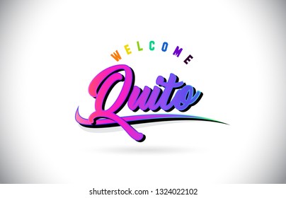 Quito Welcome To Word Text with Creative Purple Pink Handwritten Font and Swoosh Shape Design Vector Illustration.