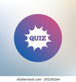 Quiz boom speech bubble sign icon. Questions and answers game symbol. Icon on blurred background. Vector