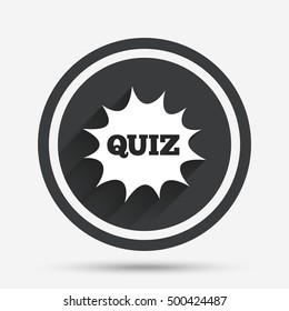 Quiz boom speech bubble sign icon. Questions and answers game symbol. Circle flat button with shadow and border. Vector