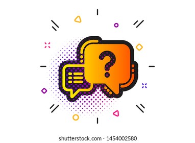 Quiz chat bubble sign. Halftone circles pattern. Question mark icon. Classic flat question mark icon. Vector