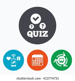 Quiz with check and question marks sign icon. Questions and answers game symbol. Mobile payments, calendar and wifi icons. Bus shuttle.