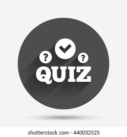 Quiz with check and question marks sign icon. Questions and answers game symbol. Circle flat button with shadow. Vector