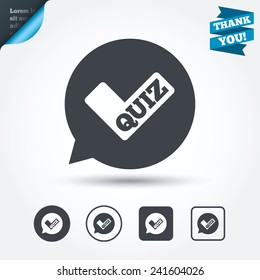 Quiz check in speech bubble sign icon. Questions and answers game symbol. Circle and square buttons. Flat design set. Thank you ribbon. Vector