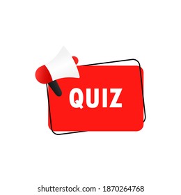 Quiz icon. Megaphone with quiz message in bubble speech banner. Loudspeaker. Announcement. Advertising. Vector EPS 10. Isolated on white background