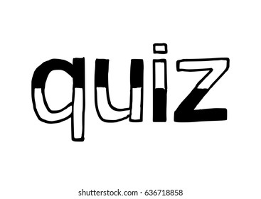 QUIZ - Isolated Hand Drawn Lettering. Vector Illustration Quote. Handwritten Inscription Phrase for Office, Presentation, T-shirt Print, Poster, Cover, Case Design.