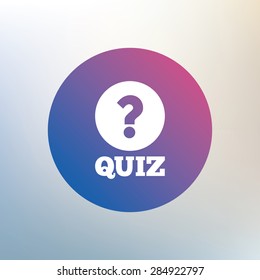 Quiz with question mark sign icon. Questions and answers game symbol. Icon on blurred background. Vector