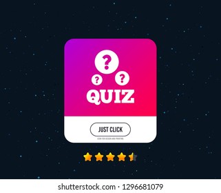 Quiz with question marks sign icon. Questions and answers game symbol. Web or internet icon design. Rating stars. Just click button. Vector