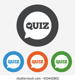 Quiz speech bubble icon. Questions and answers game symbol. Circle buttons with flat sign. Vector