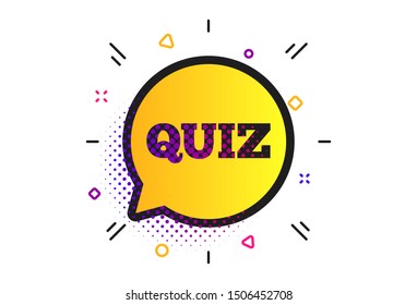 Quiz speech bubble sign icon. Halftone dots pattern. Questions and answers game symbol. Classic flat quiz icon. Vector