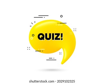 Quiz text. Yellow 3d chat bubble. Answer question sign. Examination test symbol. Quiz minimal talk balloon. 3d dialogue bubble with message. Vector