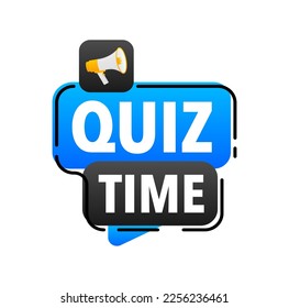 Quiz time Announcement Megaphone Label. Loudspeaker speech bubble
