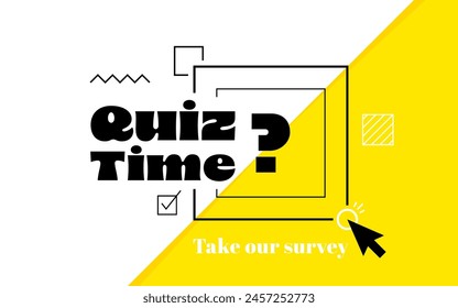 Quiz time banner design with question mark and arrow to take our survey. Banner design for business and advertising with different geometric element. Vector illustration.