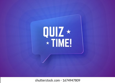 Quiz time. Glass speech bubble on gradient background with rays. Vector illustration for quizzes and questionnaires.