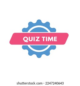 quiz time text Button. quiz time Sign Icon Label Sticker Web Buttons