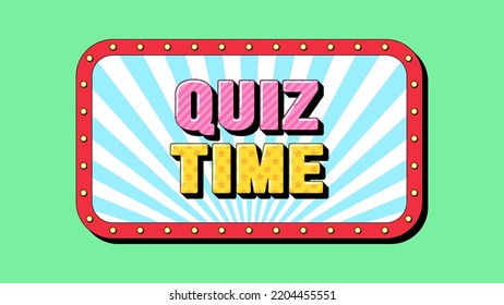 Quiz Time text, online interrogation. Greeting text banner with phrase Quiz Time. Quote and slogan, vector typography with bold 3d letters, creative pop art design for social media and ad