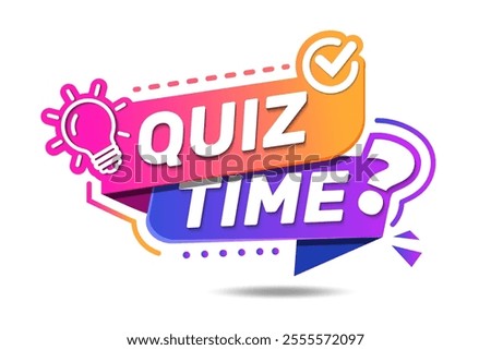 Quiz time text warning and information sign. Quiz time emblem for business, marketing and advertising. Bright label with bulb and question mark.