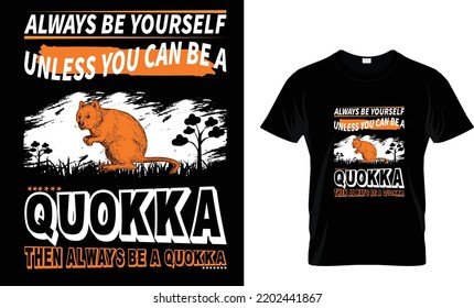Quokka T-Shirt Design....Always Be Yourself