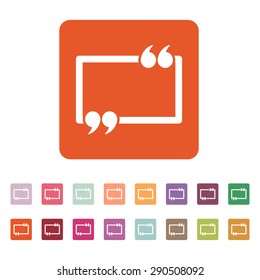 The Quotation Mark Speech Bubble icon. Quotes, citation, opinion symbol. Flat Vector illustration Button Set