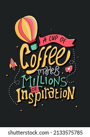 quote about coffee. quote lettering.Vector illustration with hand-drawn lettering. positive quote. wall decoration. hand lettering quote. colourful lettering.