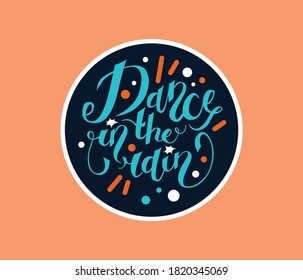 Quote about dance. Motivation for the dancer. Dance studio. "Dance in the rain."