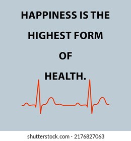 Quote about health.Happiness is the highest form of health.Vector illustration.