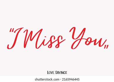 Quote About Love Cursive Typography Text I Miss You